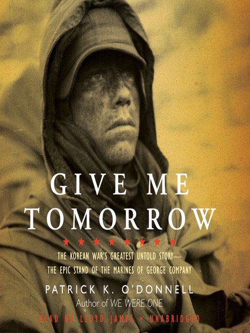 Title details for Give Me Tomorrow by Patrick K. O'Donnell - Wait list